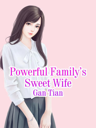 Powerful Family’s Sweet Wife